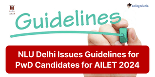 NLU Delhi Issues Guidelines for PwD Candidates for AILET 2024; Check Notice Here